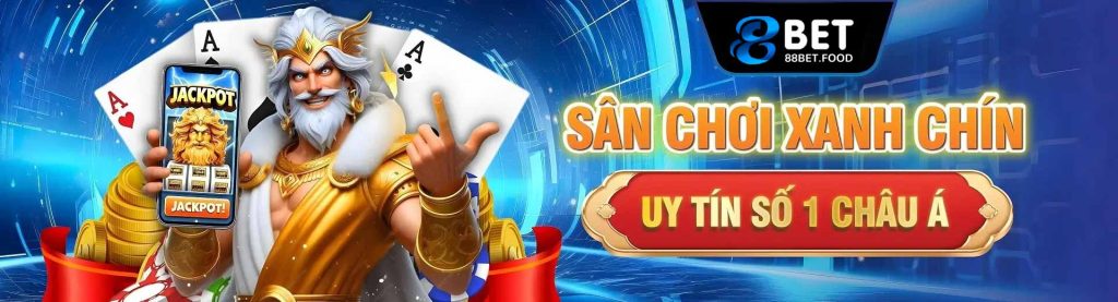 88BET sân chơi xanh chín uy tín số 1 châu á