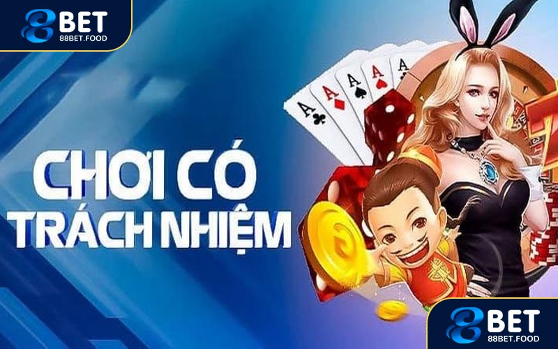 Chơi Có Trách Nhiệm 88BET 