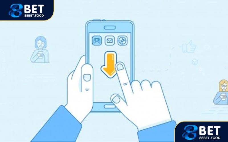 Hướng Dẫn Tải App 88BET Chỉ Với Vài Bước Đơn Giản