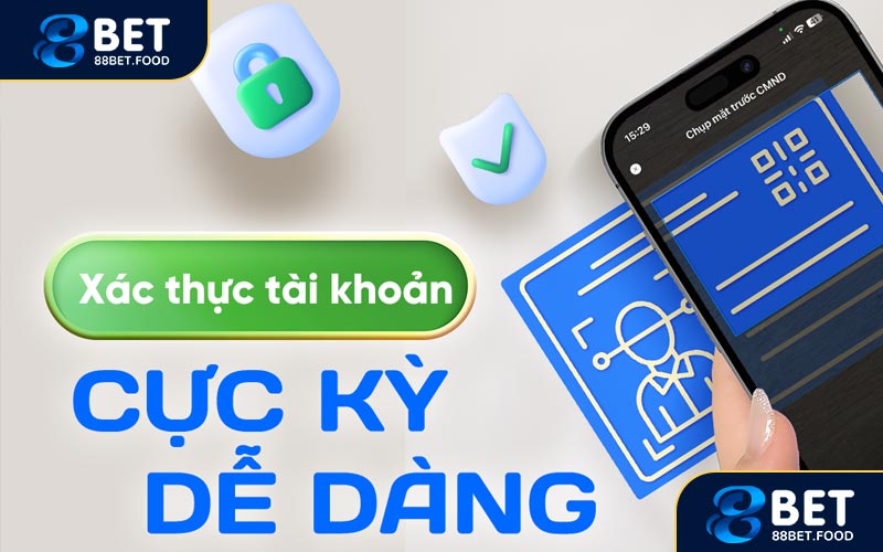 Hướng dẫn xác thực tài khoản 88BET khi đăng nhập