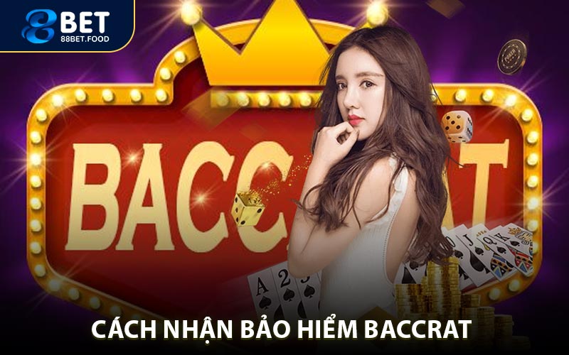 Hướng Dẫn Các Bước Nhận Bảo Hiểm Baccarat Tại 88BET