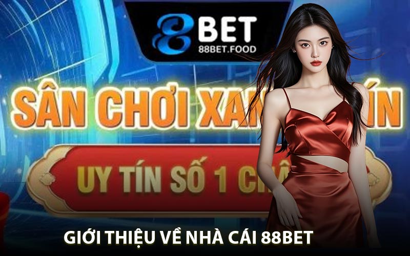 Giới Thiệu Về Nhà Cái 88BET 