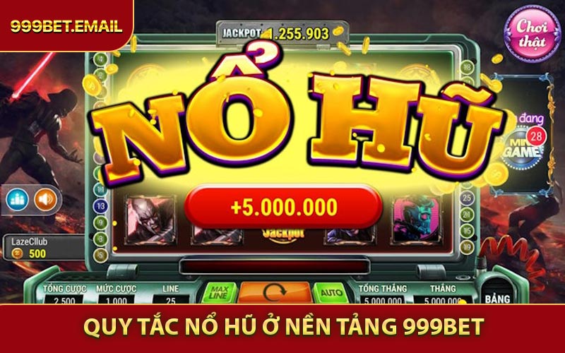 Quy tắc nổ hũ ở nền tảng 999BET